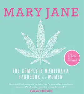 Mary Jane: The Complete Marijuana Handbook for Women (repost)
