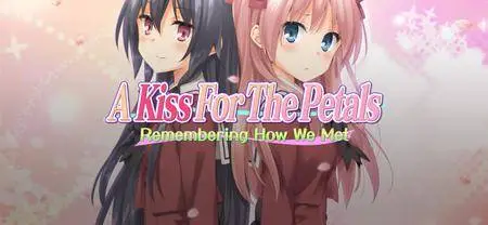 A Kiss For The Petals - Remembering How We Met (2015)