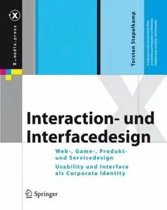 Interaction- und Interfacedesign: Web-, Game-, Produkt- und Servicedesign Usability und Interface als Corporate (repost)