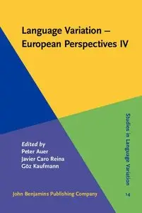 Language Variation - European Perspectives IV: Selected papers from the Sixth International Conference on Language Variation...