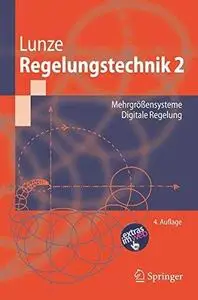 Regelungstechnik 2: Mehrgrößensysteme. Digitale Regelung, 4.Auflage  GERMAN (Repost)