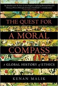 The Quest for a Moral Compass: A Global History of Ethics