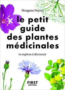 Le Petit guide des plantes médicinales - Morgane PEYROT