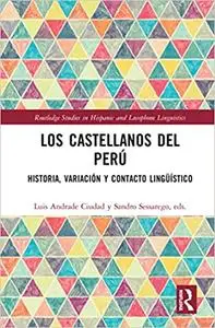 Los castellanos del Perú: historia, variación y contacto lingüístico