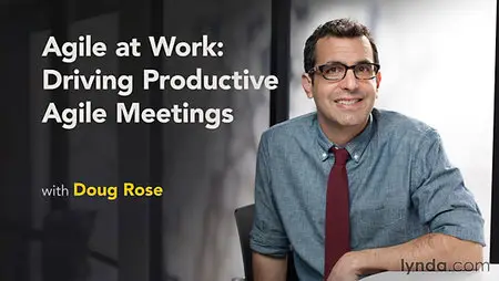 Lynda - Agile at Work: Driving Productive Agile Meetings