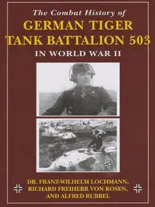 The Combat History of German Tiger Tank Battalion 503 in World War II