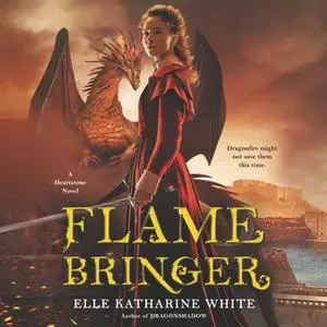 «Flamebringer» by Elle Katharine White