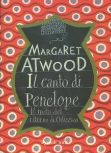 Margaret Atwood - Il Canto Di Penelope