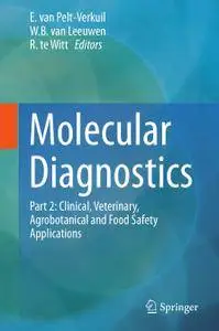 Molecular Diagnostics Part 2: Clinical, Veterinary, Agrobotanical and Food Safety Applications