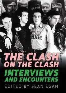 Clash on the Clash: Interviews and Encounters (Musicians in Their Own Words)