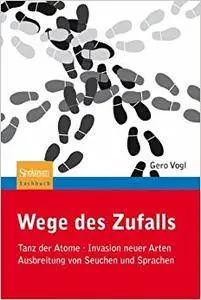 Wege des Zufalls: Tanz der Atome, Invasion neuer Arten, Ausbreitung von Seuchen und Sprachen (Repost)