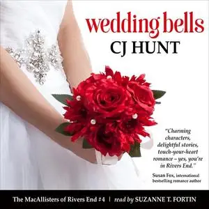 «Wedding Bells (The MacAllisters of Rivers End #4)» by CJ Hunt