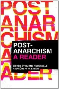 Duane Rousselle, Süreyyya Evren - Post-Anarchism: A Reader [Repost]