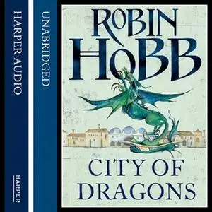 «City of Dragons» by Robin Hobb