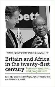 Britain and Africa in the twenty-first century: Between ambition and pragmatism
