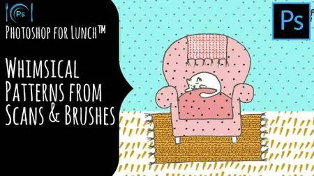 Photoshop for Lunch™ - Sketches & Brushes to Whimsical Patterns