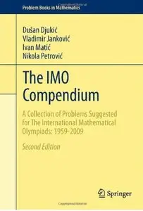 The IMO Compendium: A Collection of Problems Suggested for The International Mathematical Olympiads: 1959-2009 (2nd Edition)