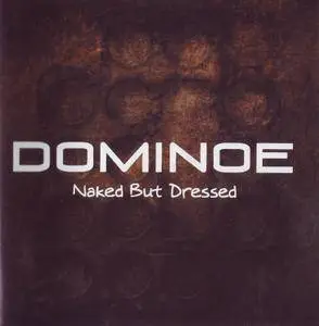 Dominoe - Naked But Dressed (2012)