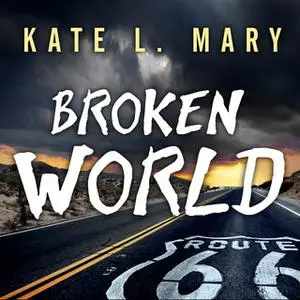 «Broken World» by Kate L. Mary