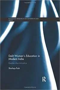 Dalit Women's Education in Modern India: Double Discrimination