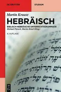 Martin Krause, Michael Pietsch, Martin Rösel, "Hebräisch: Biblisch-Hebräische Unterrichtsgrammatik"