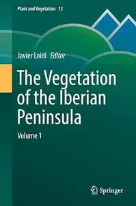 The Vegetation of the Iberian Peninsula: Volume 1 (Repost)