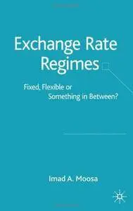 Exchange Rate Regimes: Fixed, Flexible or Something in Between?