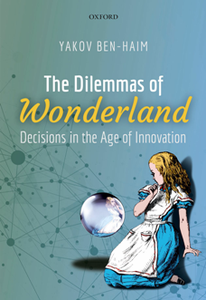 The Dilemmas of Wonderland : Decisions in the Age of Innovation