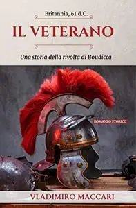 Il veterano: Una storia della rivolta di Boudicca