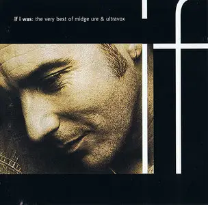 Midge Ure & Ultravox - If I Was: The Very Best Of Midge Ure & Ultravox (1993) [Re-Up]