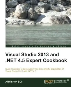 Visual Studio 2013 and .NET 4.5 Expert Cookbook