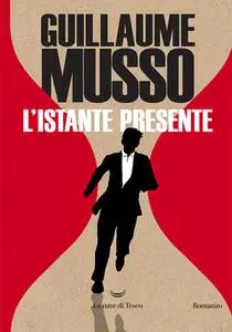 Guillaume Musso - L’istante presente