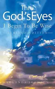 «Thru God's Eyes I Begin To Be Wise (B&W Version)» by Yolanda Johnson