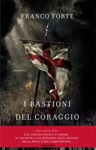 Franco Forte - I Bastioni Del Coraggio