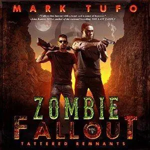 Tattered Remnants: Zombie Fallout 9 by Mark Tufo