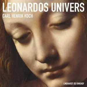 «Leonardos univers» by Carl Henrik Koch
