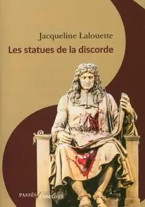 Jacqueline Lalouette, "Les statues de la discorde"
