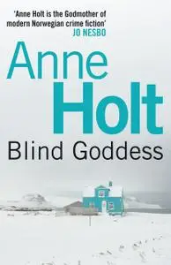 «The Blind Goddess» by Anne Holt