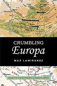 Crumbling Europa of the Blitzkrieg Alternate Series