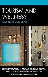 Tourism and Wellness: Travel for the Good of All?