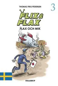 «Flix & Flax #3: Flix & Flax och Mik» by Thomas Friis Pedersen