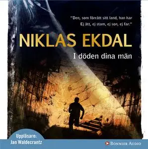 «I döden dina män» by Niklas Ekdal
