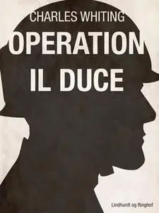 «Operation Il Duce» by Charles Whiting