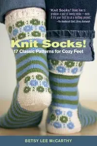 Knit Socks!: 17 Classic Patterns for Cozy Feet (Repost)