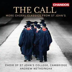 St. John's College Choir, Andrew Nethsingha - The Call: More Choral Classics from St. John's (2015)
