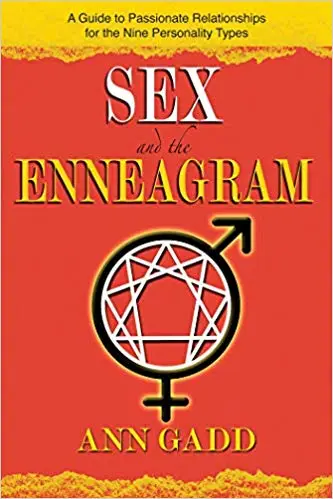 Sex and the Enneagram: A Guide to Passionate Relationships for the 9 Personality Types