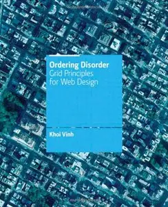 Ordering Disorder: Grid Principles for Web Design (repost)