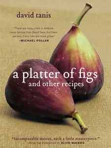 A Platter of Figs and Other Recipes (repost)