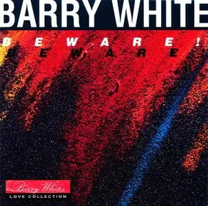 Barry White - Beware! (1981) [1992, Digitally Remastered]