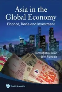 Asia In The Global Economy: Finance, Trade and Investment [Repost]